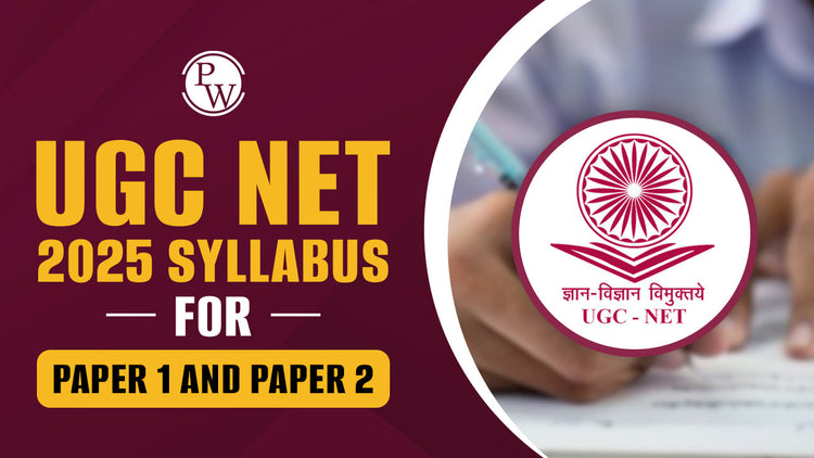 UGC NET Syllabus 2025 for Paper 1 and Paper 2