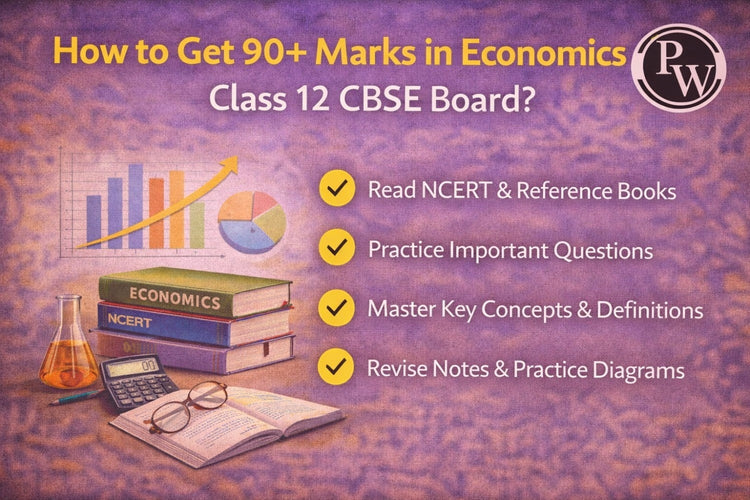 How to get 90+ Marks in Economics Class 12 CBSE Board?