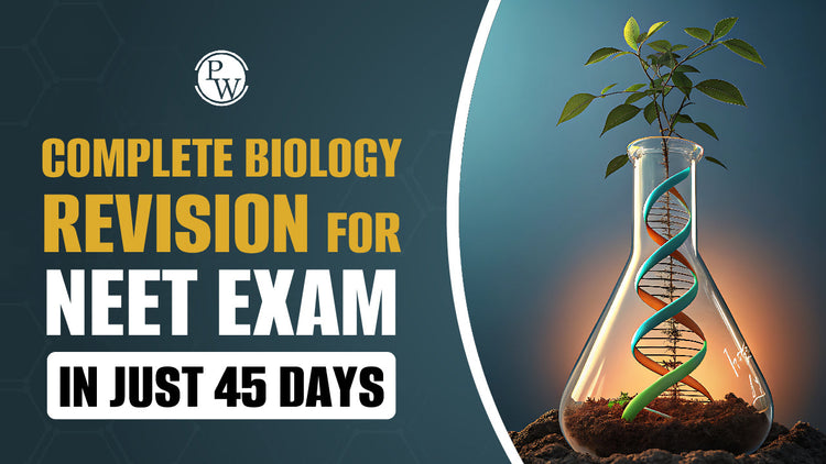 Complete Biology Revision for NEET Exam in Just 45 Days