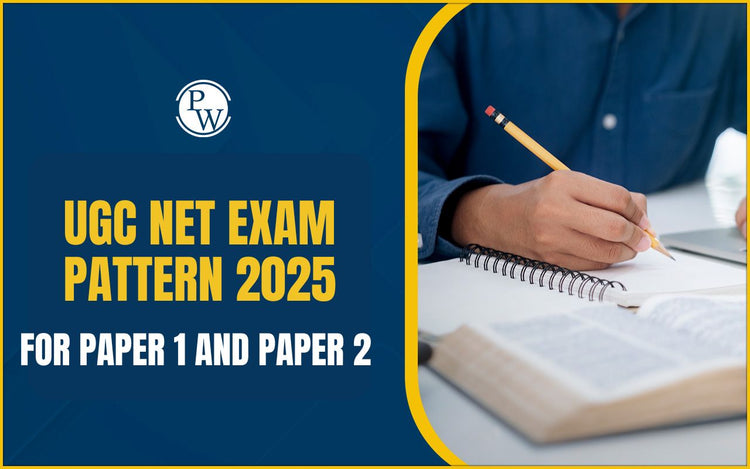 UGC NET Exam Pattern 2025 for Paper 1 and Paper 2