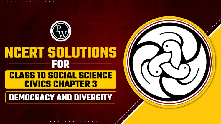 NCERT Solutions for Class 10 Social Science Civics Chapter 3 Democracy and Diversity