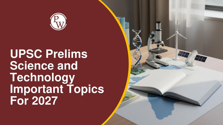 UPSC Prelims Science and Technology Important Topics for 2027