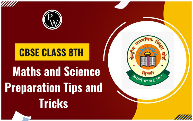 CBSE Class 8th Maths and Science Preparation Tips and Tricks
