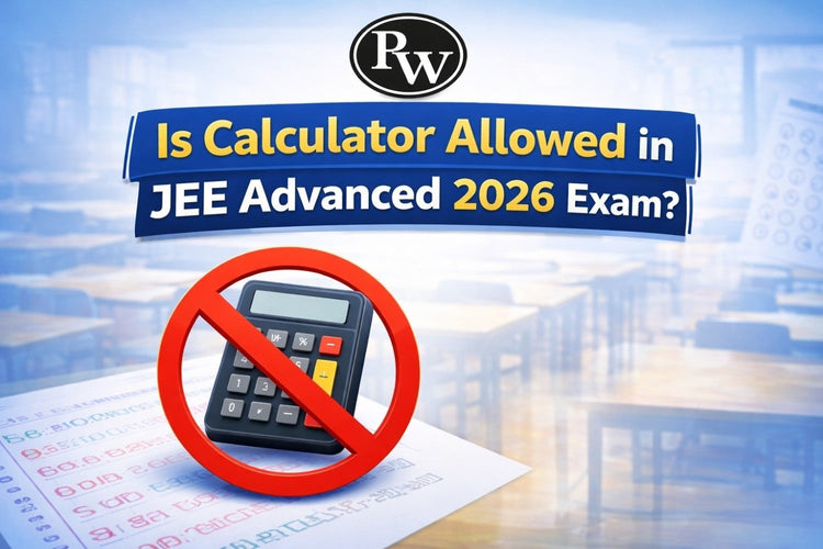 Is Calculator Allowed in JEE Advanced 2026 Exam?