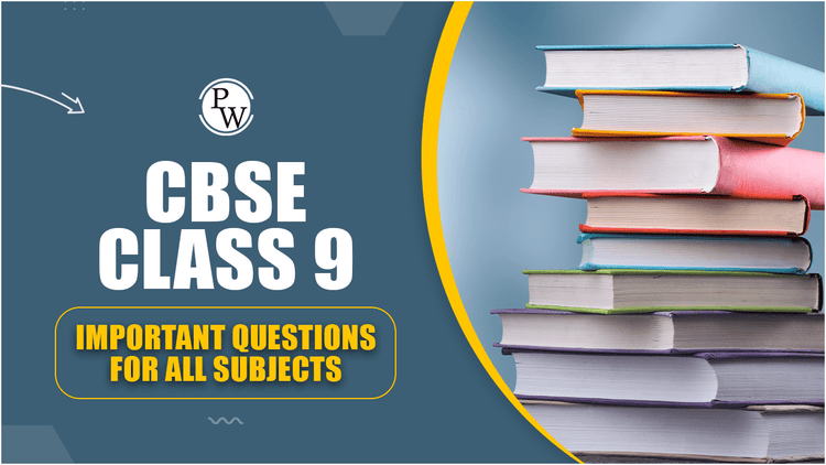 CBSE Class 9 Important Questions for All Subjects
