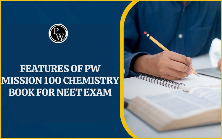 Features of PW Mission 100 Chemistry Book for NEET Exam