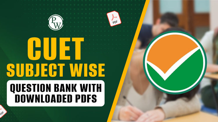 CUET Subject Wise Question Bank with Downloaded PDFs