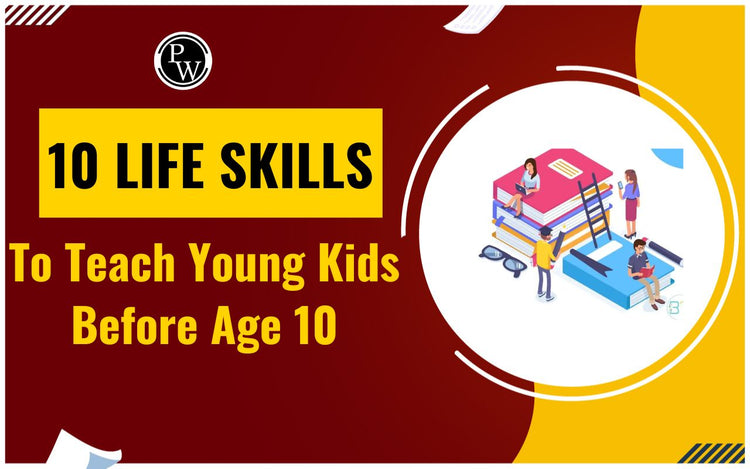 10 Life Skills to Teach Young Kids Before Age 10