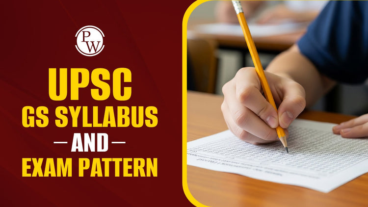UPSC GS Syllabus and Exam Pattern