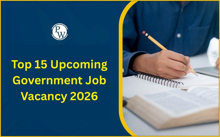 Top 15 Upcoming Government Job Vacancy 2026