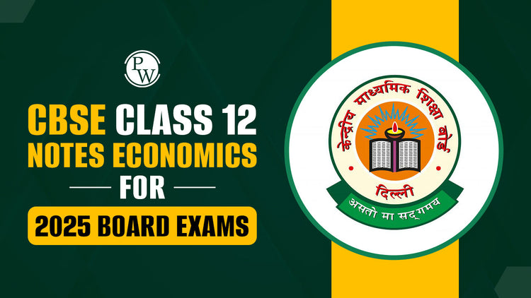 CBSE Class 12 Economics Notes For 2025 Board Exams