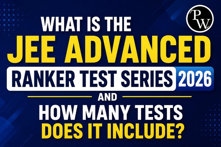 What is the JEE Advanced Ranker Test Series 2026 and How Many Tests Does it Include