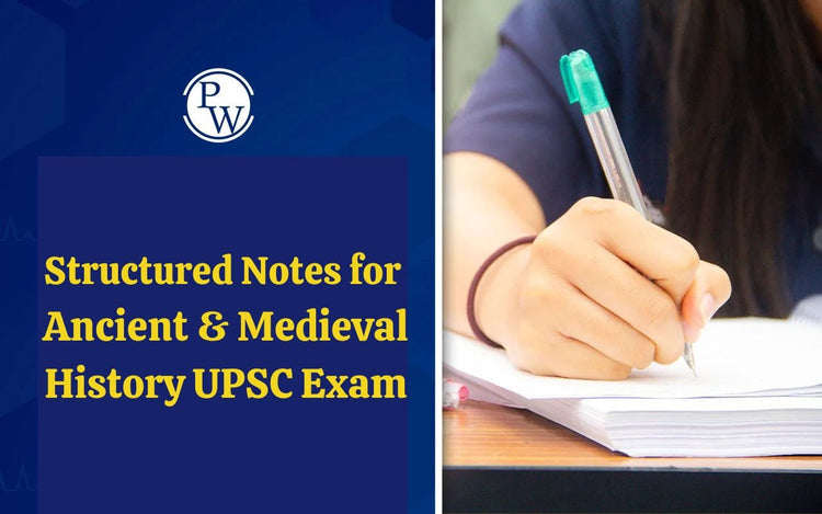 Structured Notes for Ancient & Medieval History UPSC Exam