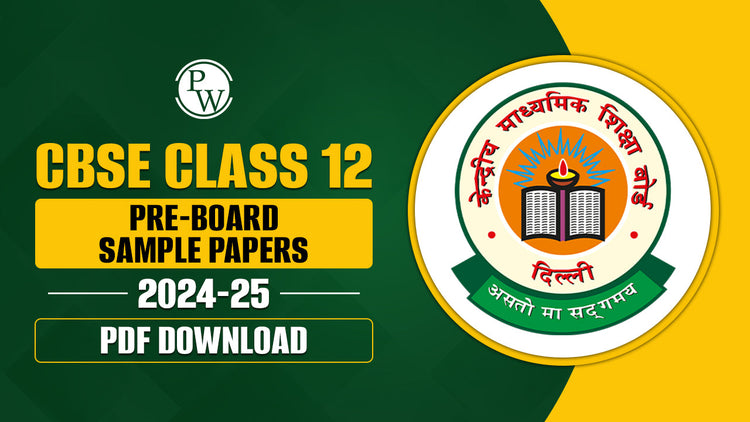 CBSE Class 12 Pre-Board Sample Papers 2024-25 PDF Download