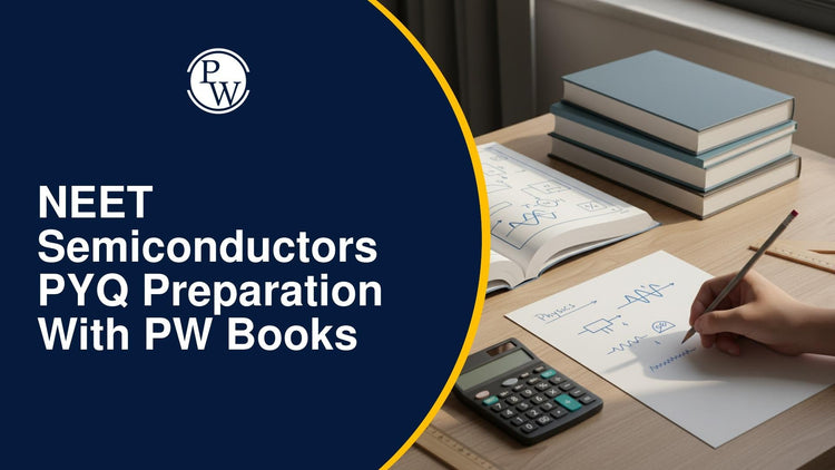 NEET Semiconductors PYQ Preparation with PW Books