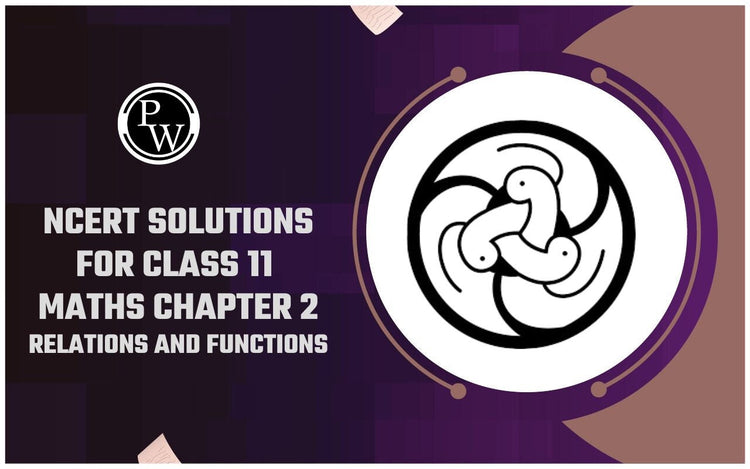 NCERT Solutions for Class 11 Maths Chapter 2 Relations and Functions