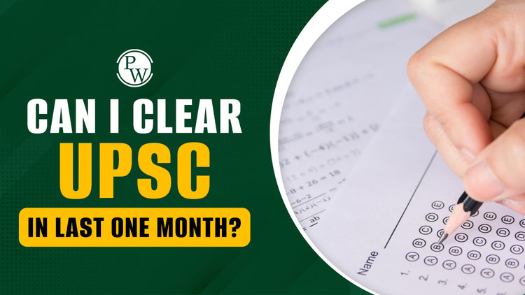 Can I Clear UPSC in the Last Month?
