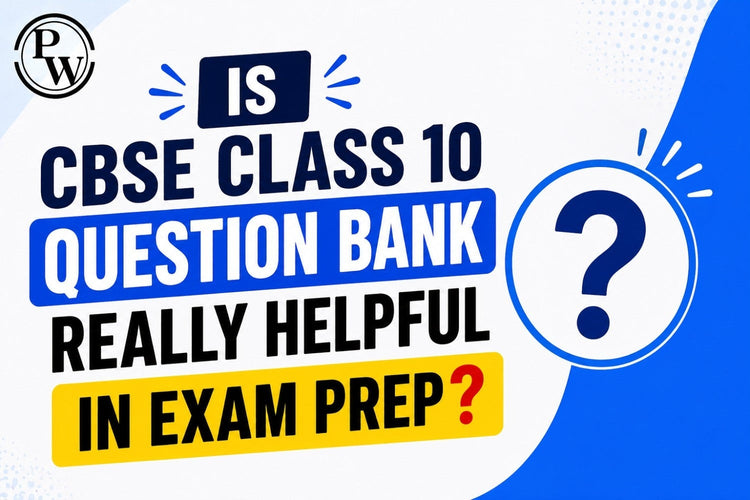 Is CBSE Class 10 Question Bank Really Helpful in Exam Prep?