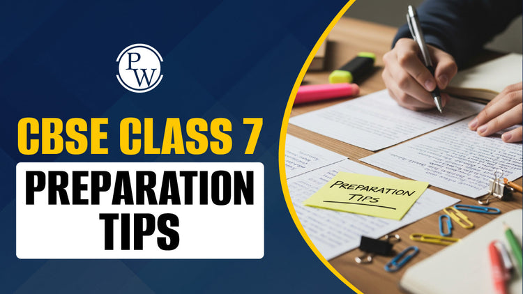 CBSE Class 7 Preparation Tips