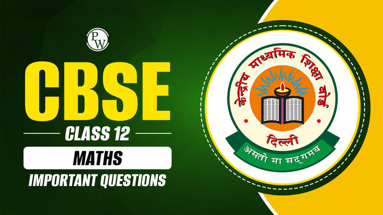 CBSE Class 12 Maths Important Questions for 2026-27 Exam