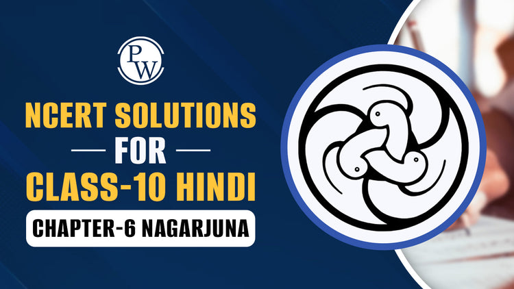 NCERT Solutions for Class-10 Hindi Chapter-6 Nagarjuna