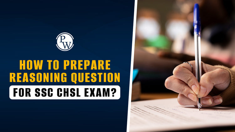 How to Prepare Reasoning Question for SSC CHSL Exam?