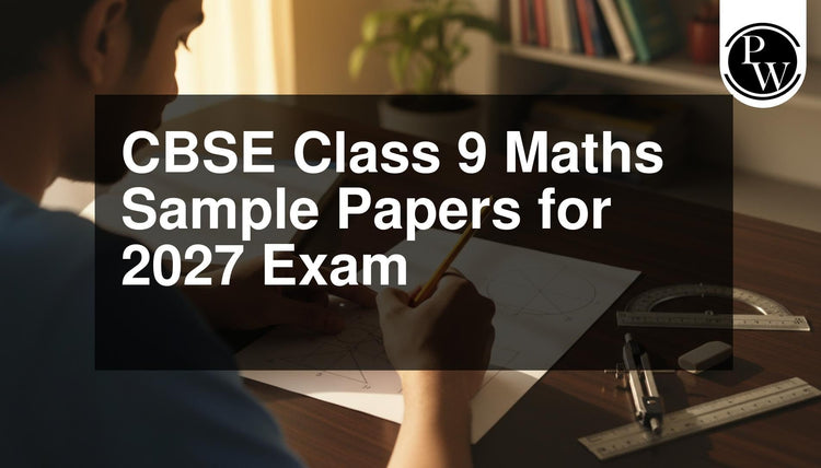 CBSE Class 9 Maths Sample Papers for 2027 Exam