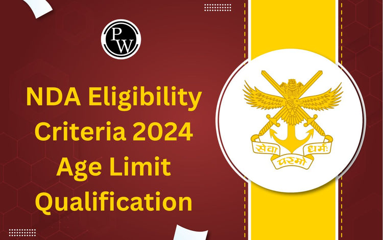 NDA Eligibility Criteria 2024, Age Limit, Qualification