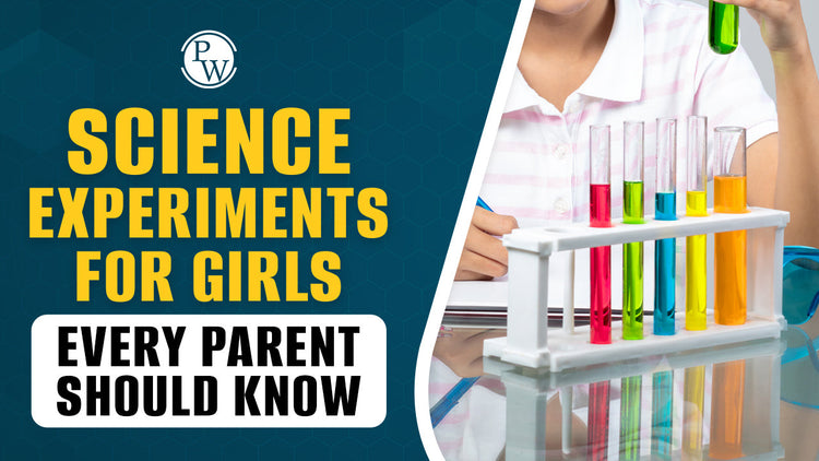 Science Experiments for Girls Every Parent Should Know