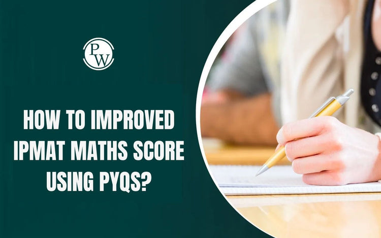 How to Improved IPMAT Maths Score Using PYQs?