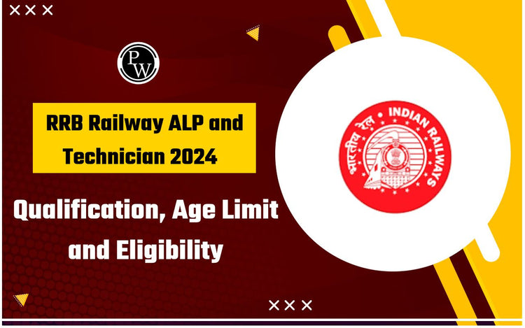 RRB Railway ALP and Technician 2024 Qualification, Age Limit and Eligibility