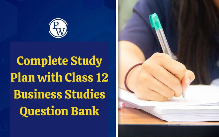 Complete Study Plan with Class 12 Business Studies Question Bank
