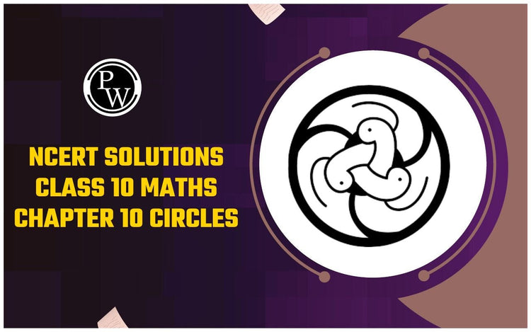 NCERT Solutions Class 10 Maths Chapter 10 Circles