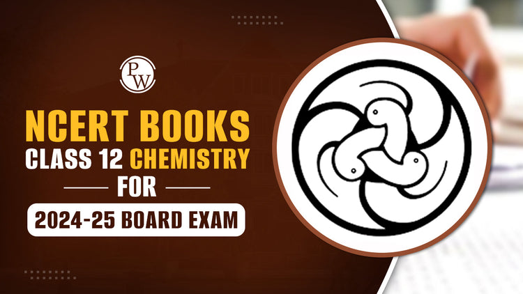 NCERT Books Class 12 Chemistry 2024-25 for Boards Exam