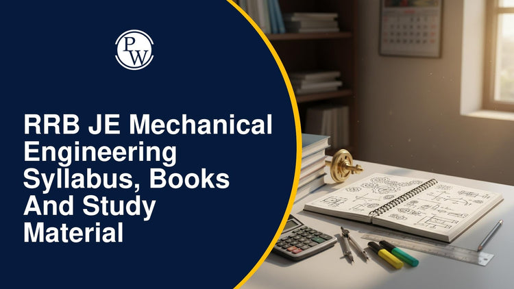 RRB JE Mechanical Engineering Syllabus, Books and Study Material