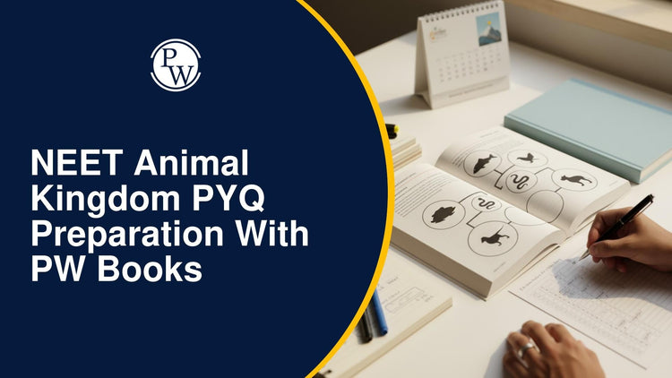 NEET Animal Kingdom PYQ Preparation with PW Books