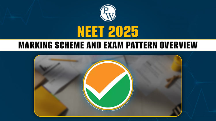 NEET 2025: Marking Scheme and Exam Pattern Overview