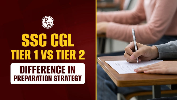 SSC CGL Tier 1 Vs Tier 2: Difference in Preparation Strategy