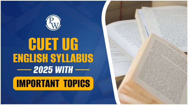 CUET UG English Syllabus 2025 with Important Topics
