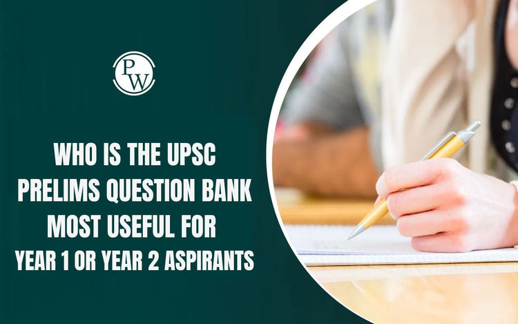 Who is the UPSC Prelims Question Bank Most Useful for — Year 1 or Year 2 aspirants