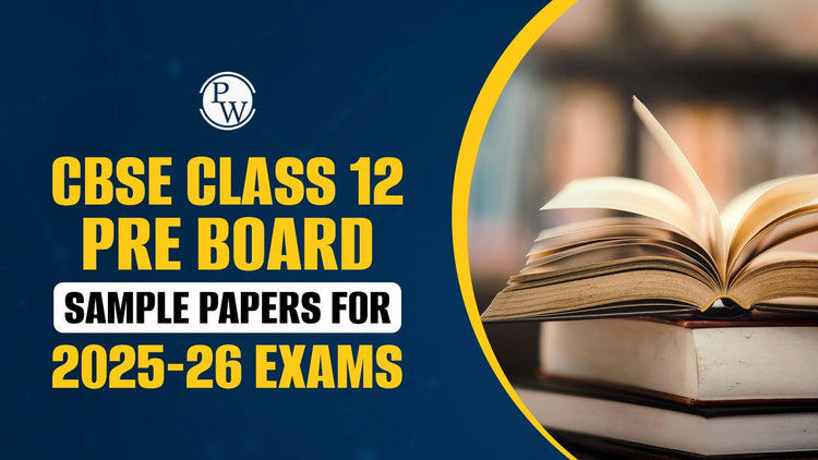 CBSE Class 12 Pre Board Sample Papers for 2025-26 Exams