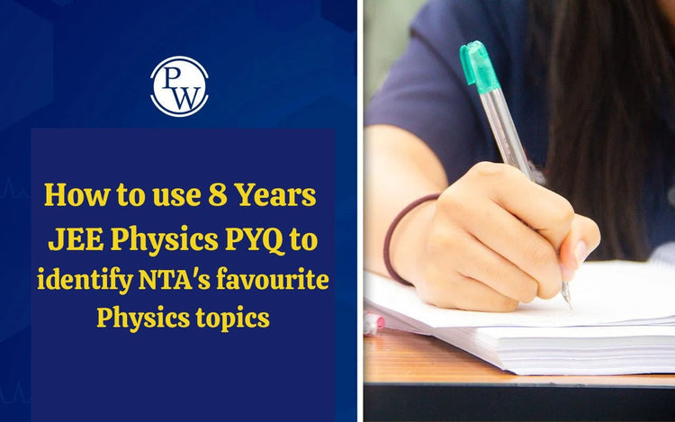 How to use 8 Years JEE Physics PYQ to identify NTA's favourite Physics topics