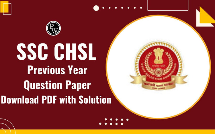 SSC CHSL Previous Year Question Paper, Download PDF with Solution
