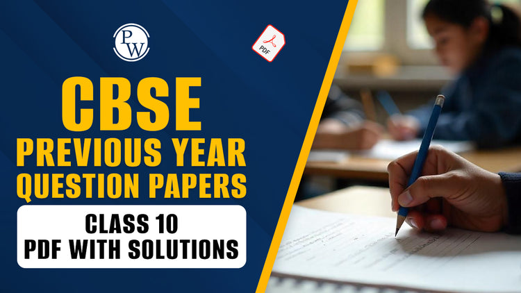 CBSE Previous Year Question Papers Class 10 PDF with Solutions