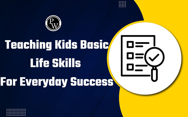 Teaching Kids Basic Life Skills for Everyday Success