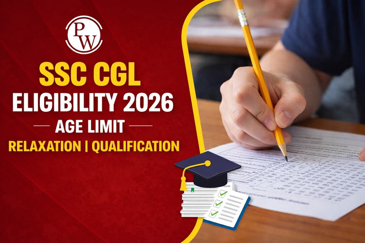 SSC CGL Eligibility 2026: Age Limit, Relaxation, and Qualification