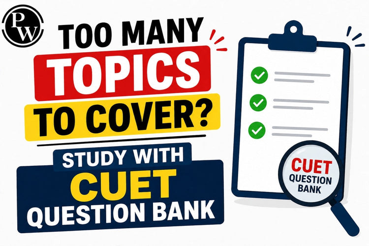 Too Many Topics to Cover? Study with CUET Question Bank