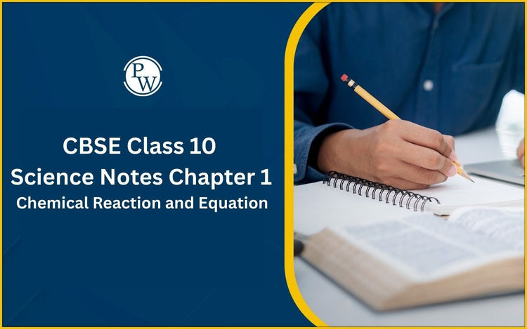 CBSE Class 10 Science Notes Chapter 1 Chemical Reaction and Equation