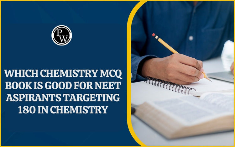 Which Chemistry MCQ Book is Good for NEET aspirants targeting 180 in Chemistry