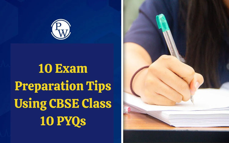 10 Exam Preparation Tips Using CBSE Class 10 PYQs